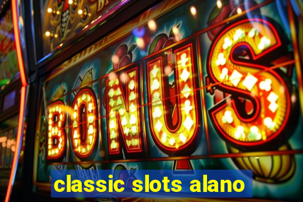 classic slots alano